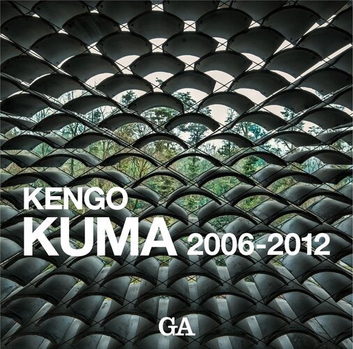 Kengo Kuma 2006-2012